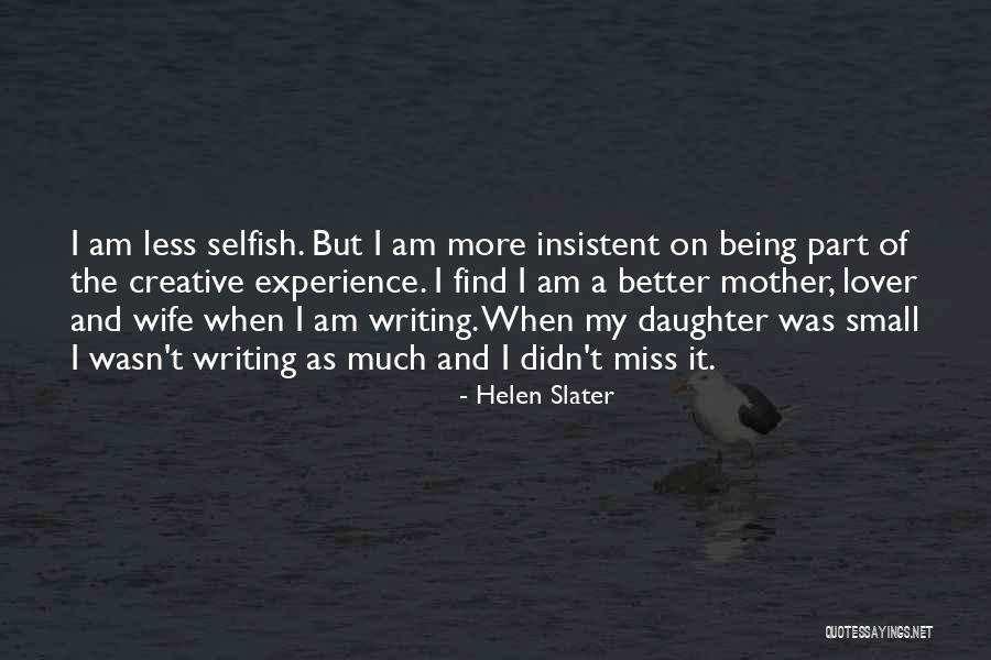 Being A Mother And Wife Quotes By Helen Slater