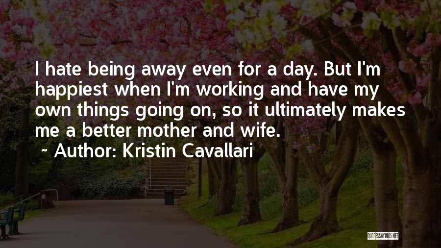 Being A Mother And Wife Quotes By Kristin Cavallari