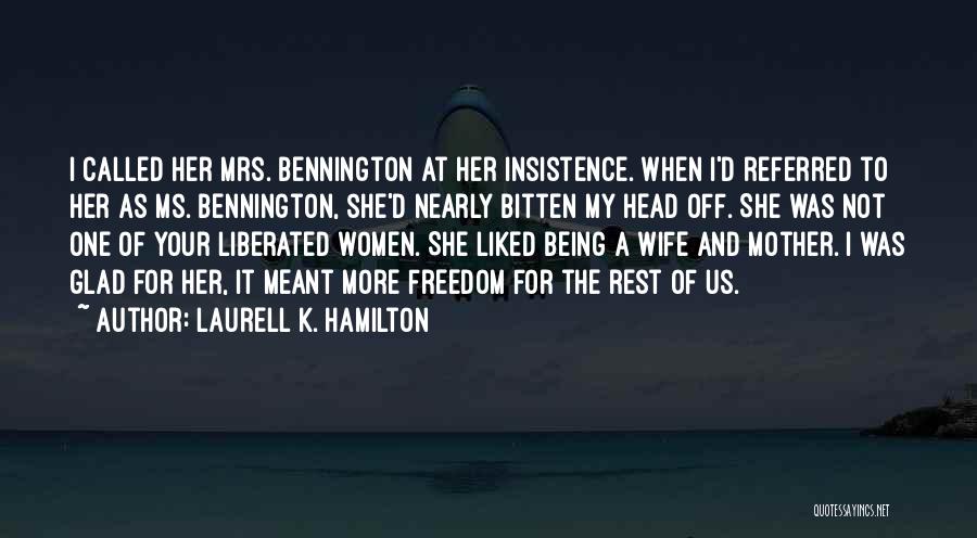 Being A Mother And Wife Quotes By Laurell K. Hamilton