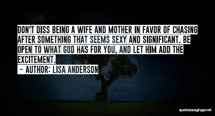 Being A Mother And Wife Quotes By Lisa Anderson