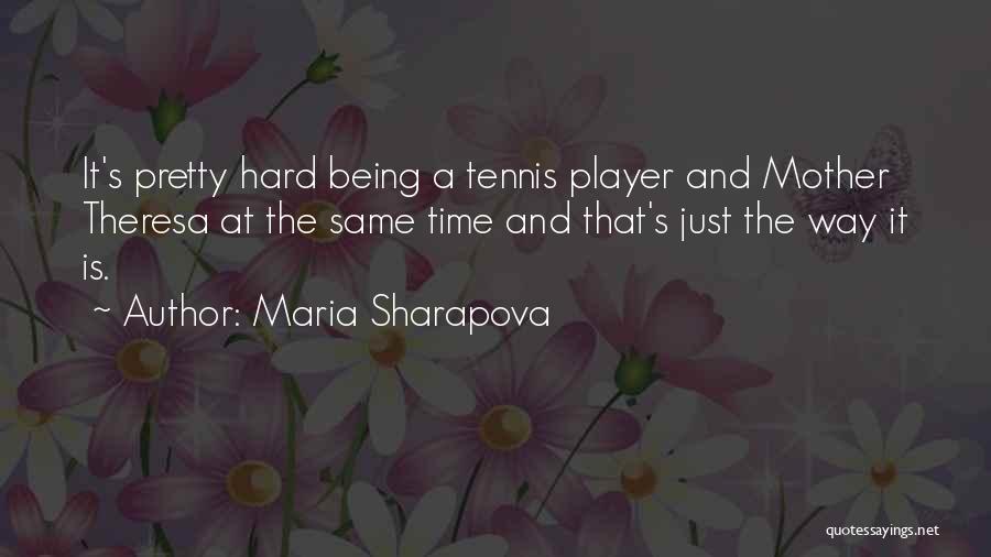 Being A Mother Is Hard Quotes By Maria Sharapova