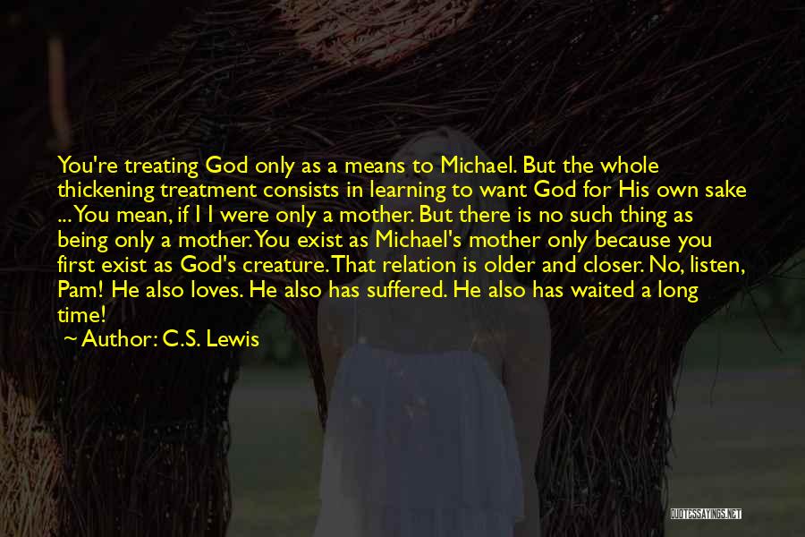 Being A Mother Means Quotes By C.S. Lewis