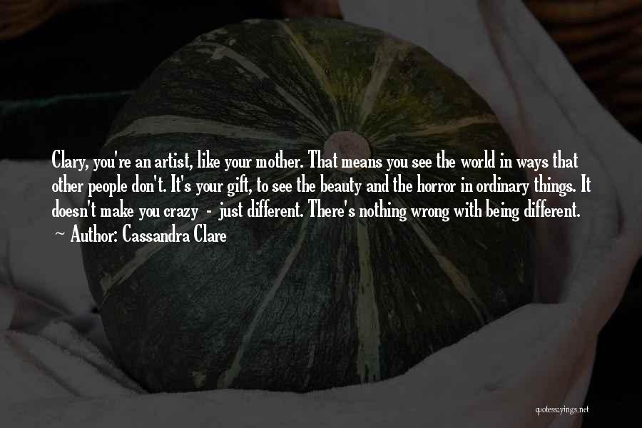 Being A Mother Means Quotes By Cassandra Clare