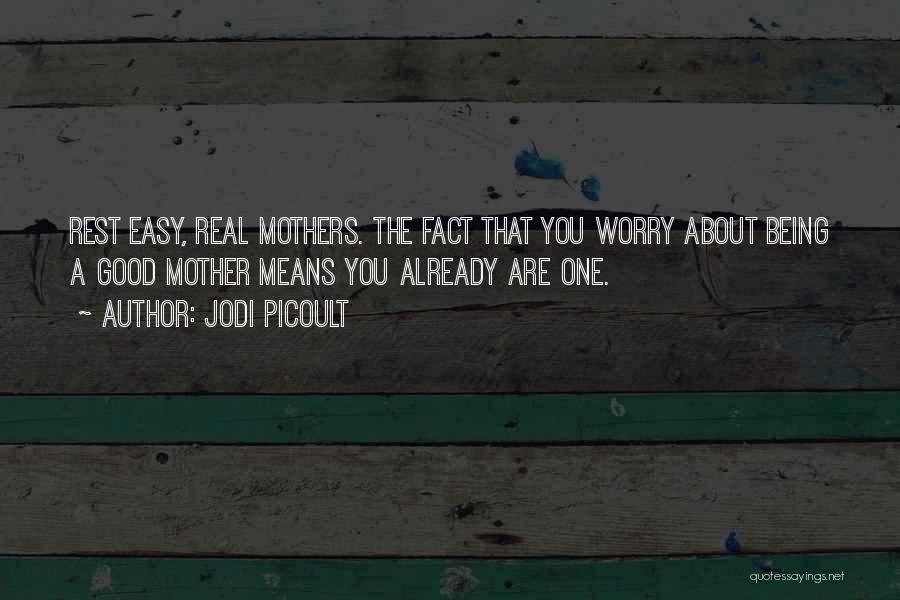 Being A Mother Means Quotes By Jodi Picoult