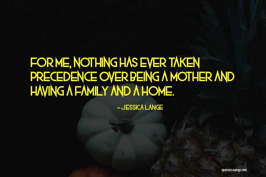 Being A Mother Quotes By Jessica Lange Being A Mother Quotes By Jessica Lange