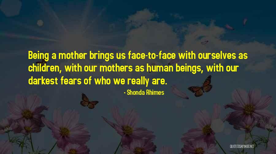 Being A Mother Quotes By Shonda Rhimes Being A Mother Quotes By Shonda Rhimes