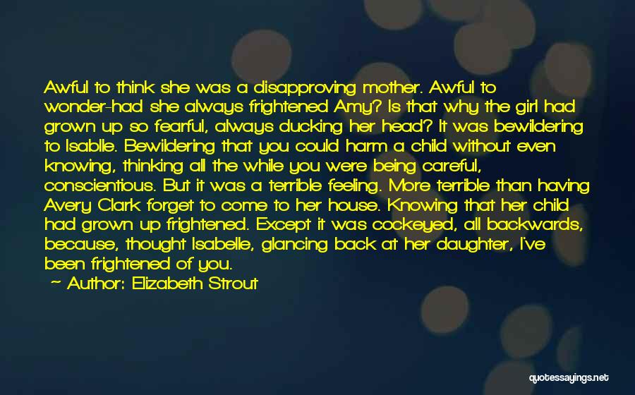 Being A Mother To A Daughter Quotes By Elizabeth Strout