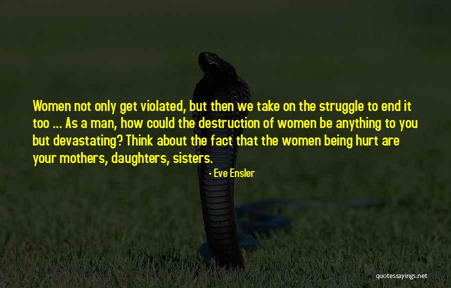 Being A Mother To A Daughter Quotes By Eve Ensler