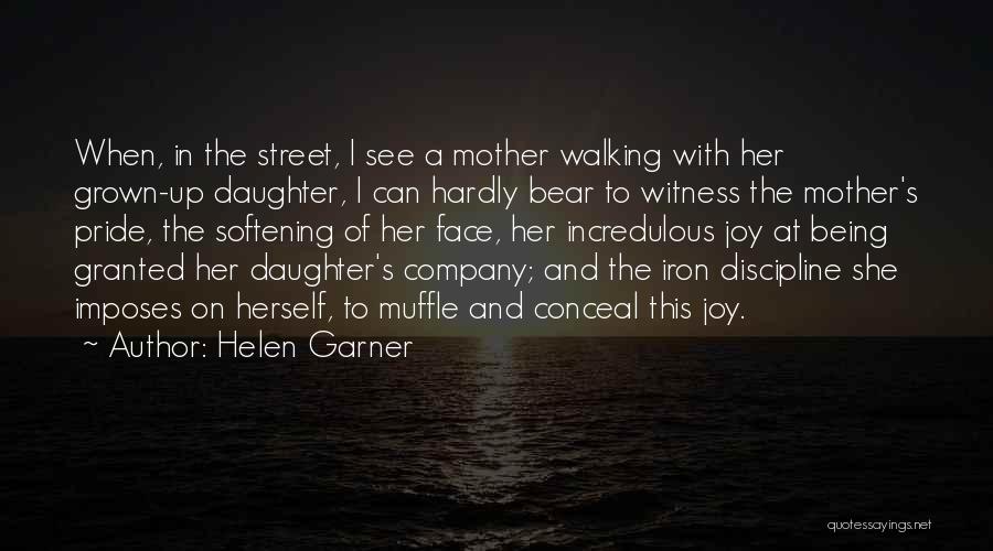 Being A Mother To A Daughter Quotes By Helen Garner