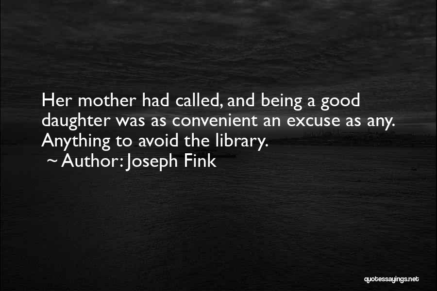 Being A Mother To A Daughter Quotes By Joseph Fink