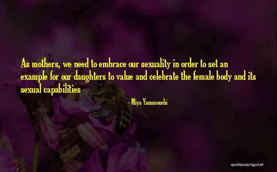 Being A Mother To Daughters Quotes By Miya Yamanouchi Being A Mother To Daughters Quotes By Miya Yamanouchi