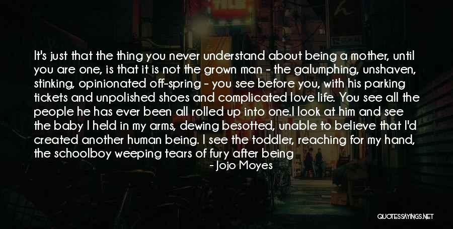 Being A Motherhood Quotes By Jojo Moyes Being A Motherhood Quotes By Jojo Moyes