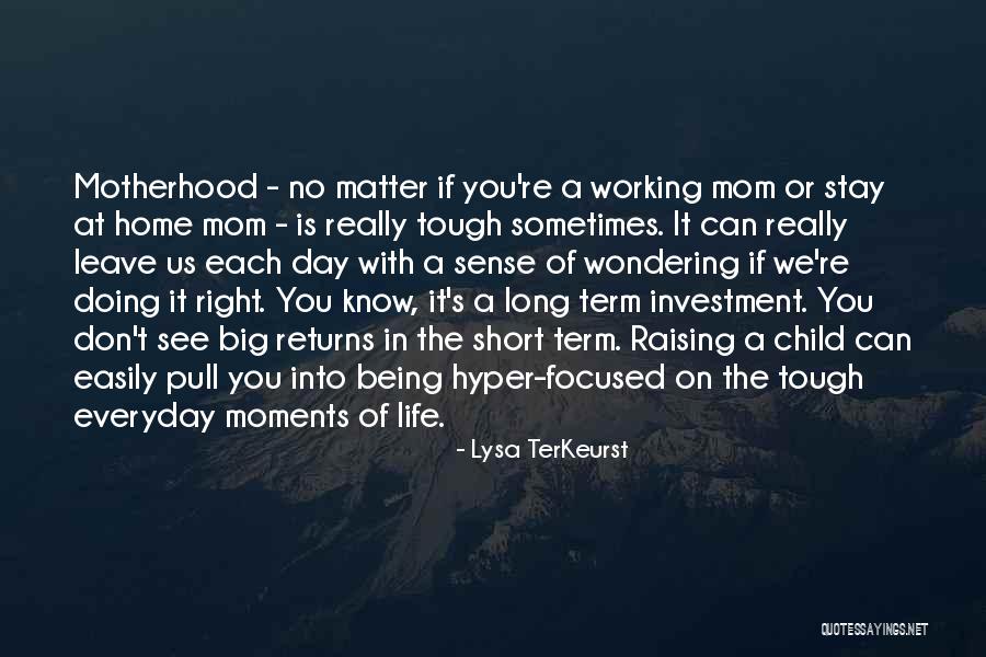 Being A Motherhood Quotes By Lysa TerKeurst Being A Motherhood Quotes By Lysa TerKeurst