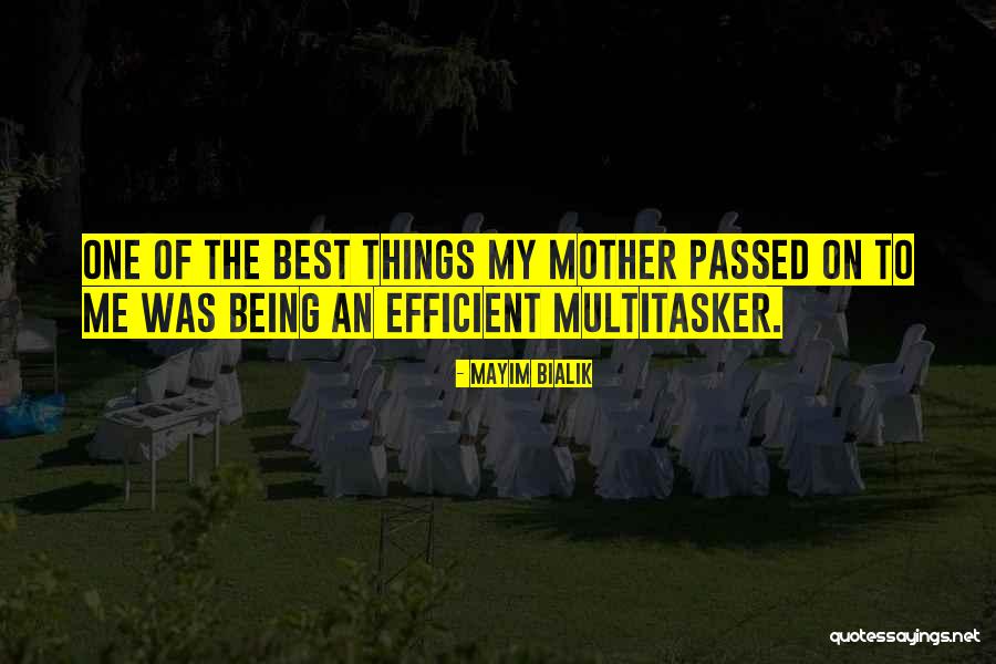 Being A Multitasker Quotes By Mayim Bialik Being A Multitasker Quotes By Mayim Bialik