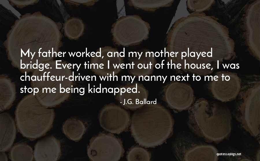 Being A Nanny Quotes By J.G. Ballard Being A Nanny Quotes By J.G. Ballard