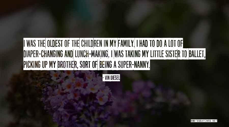 Being A Nanny Quotes By Vin Diesel Being A Nanny Quotes By Vin Diesel