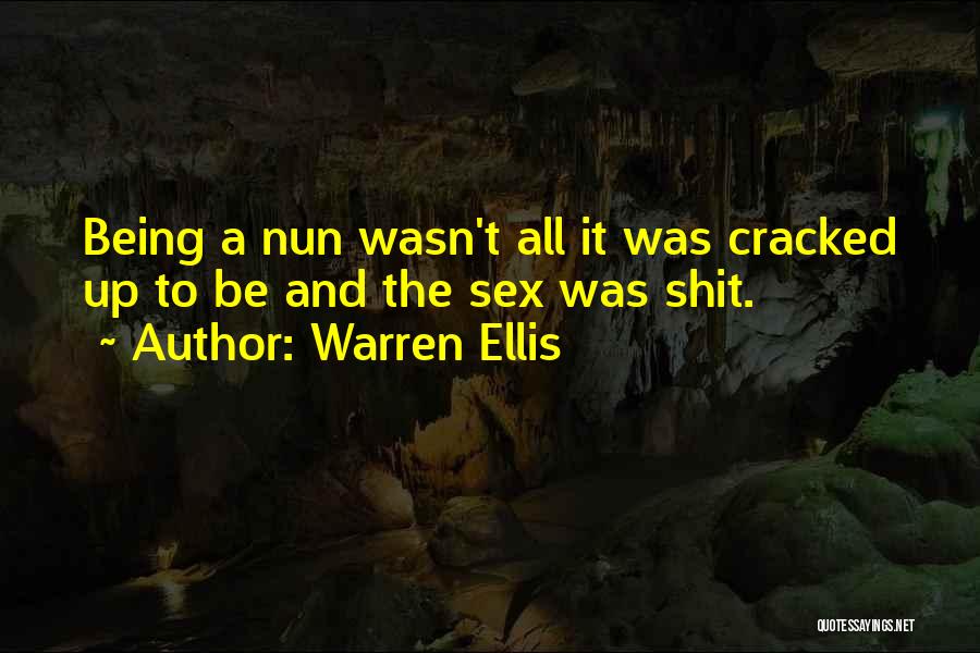 Being A Nun Quotes By Warren Ellis