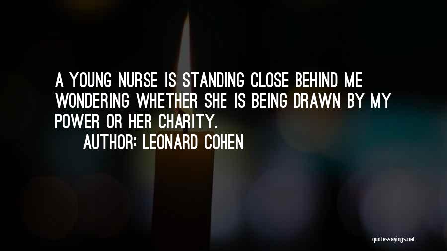 Being A Nurse Quotes By Leonard Cohen