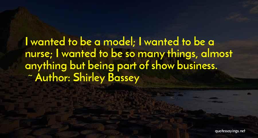 Being A Nurse Quotes By Shirley Bassey