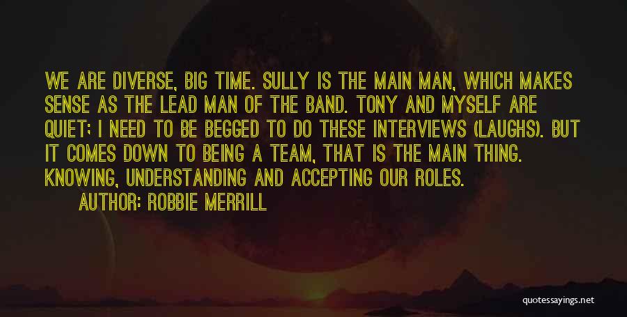 Being A One Man Team Quotes By Robbie Merrill