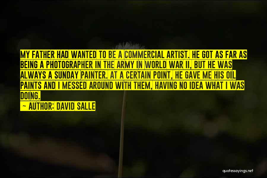 Being A Painter Quotes By David Salle