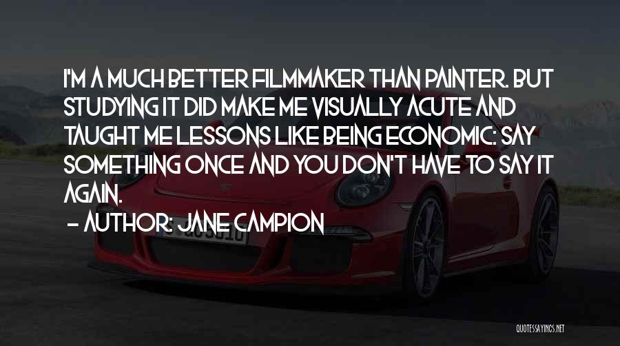 Being A Painter Quotes By Jane Campion