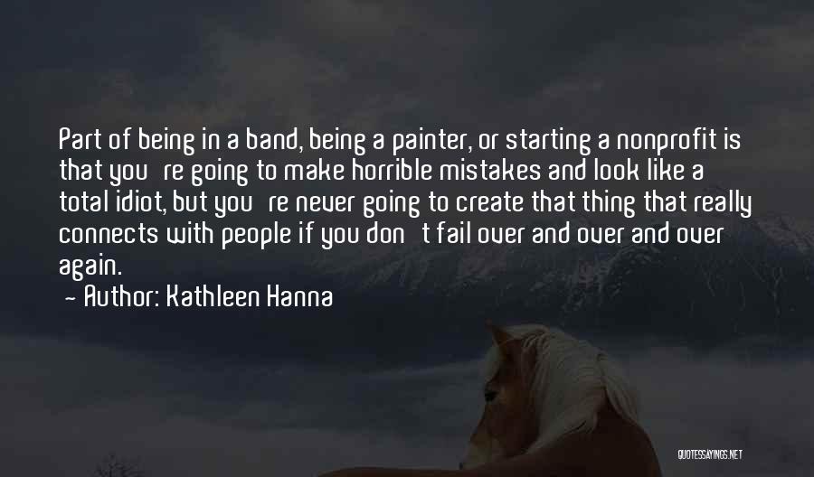 Being A Painter Quotes By Kathleen Hanna