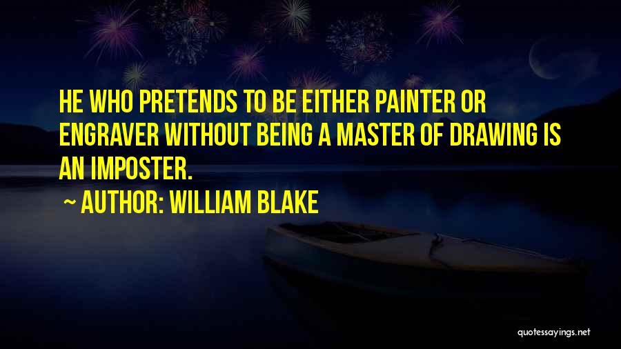 Being A Painter Quotes By William Blake