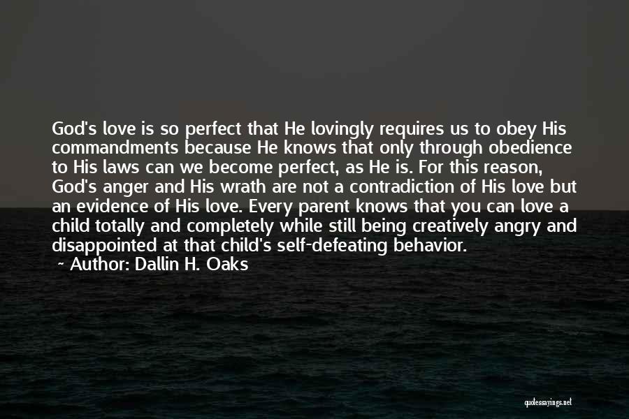 Being A Parent Love Quotes By Dallin H. Oaks