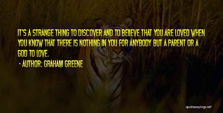 Being A Parent Love Quotes By Graham Greene