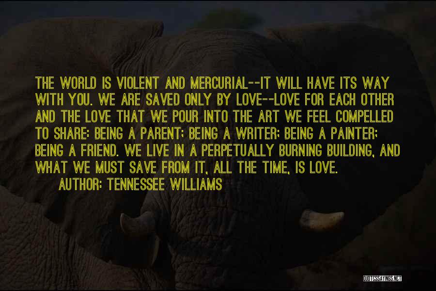 Being A Parent Love Quotes By Tennessee Williams