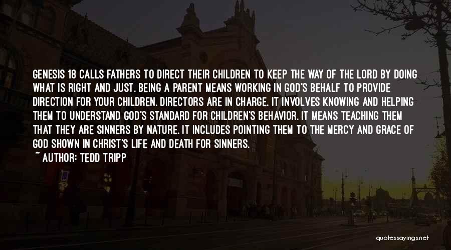 Being A Parent Means Quotes By Tedd Tripp