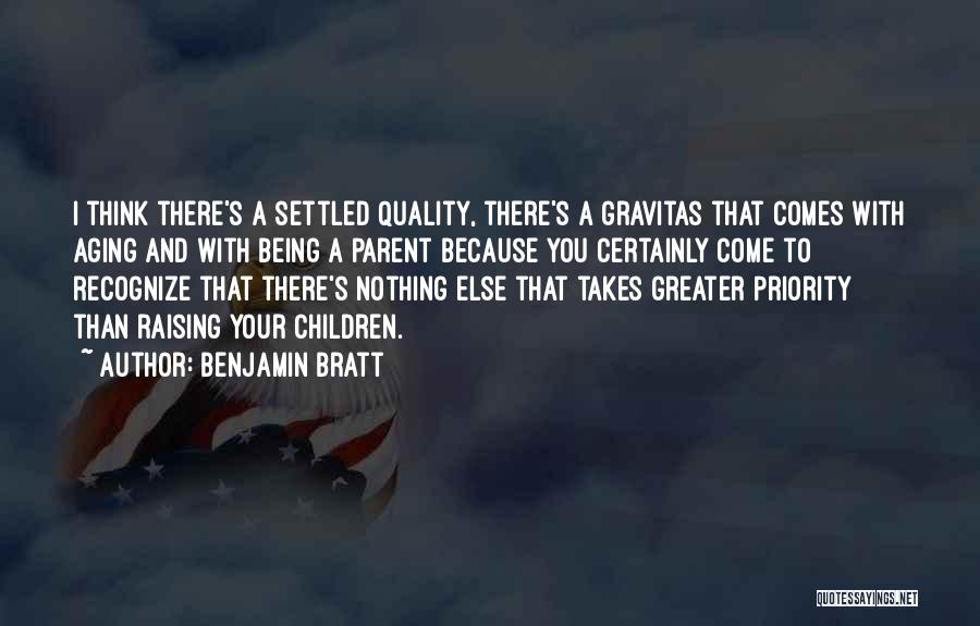 Being A Parent Quotes By Benjamin Bratt