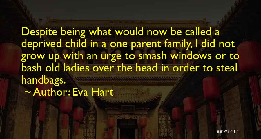 Being A Parent Quotes By Eva Hart