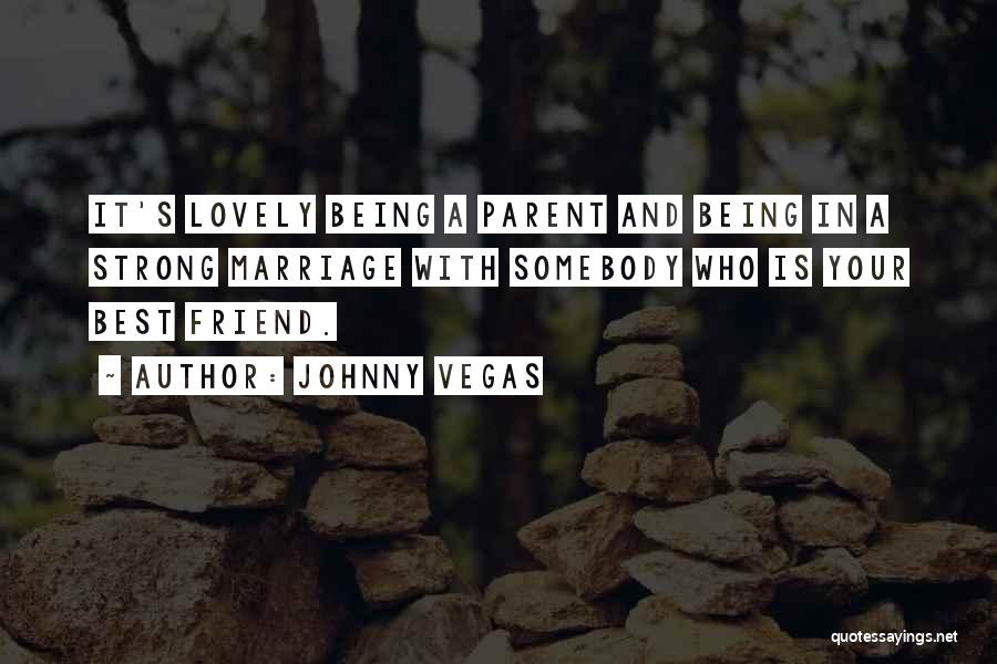 Being A Parent Quotes By Johnny Vegas