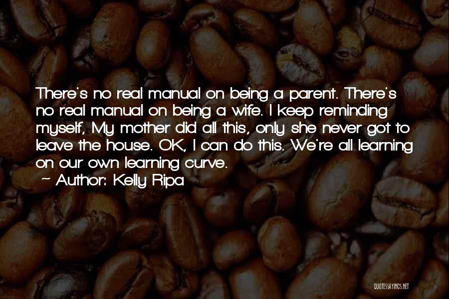 Being A Parent Quotes By Kelly Ripa