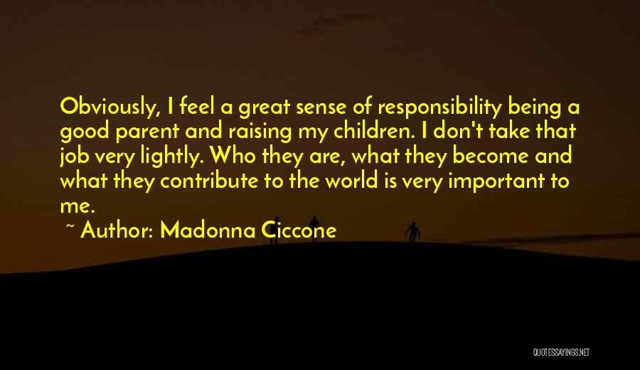 Being A Parent Quotes By Madonna Ciccone