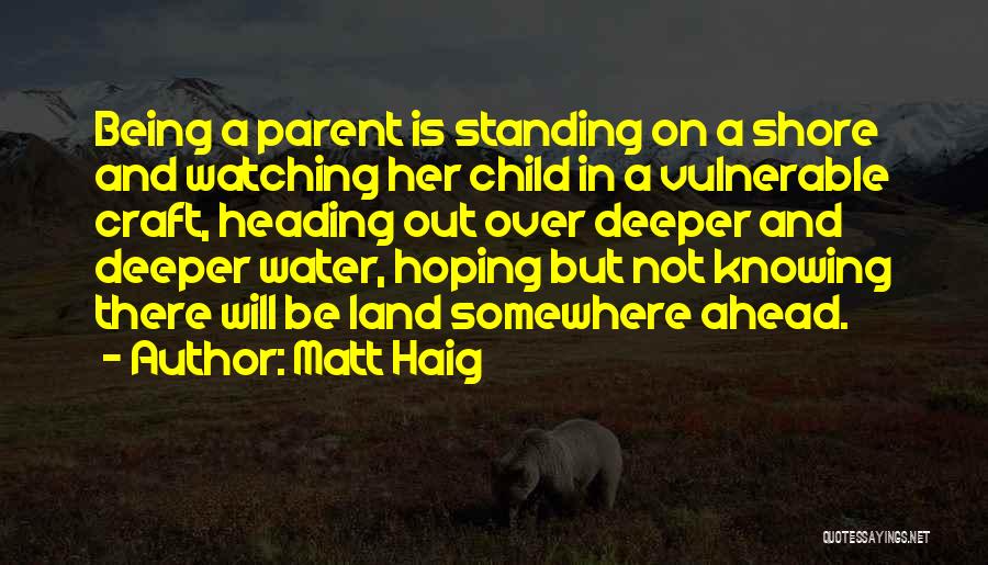 Being A Parent Quotes By Matt Haig