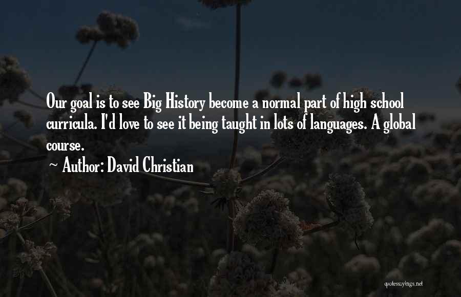 Being A Part Of History Quotes By David Christian