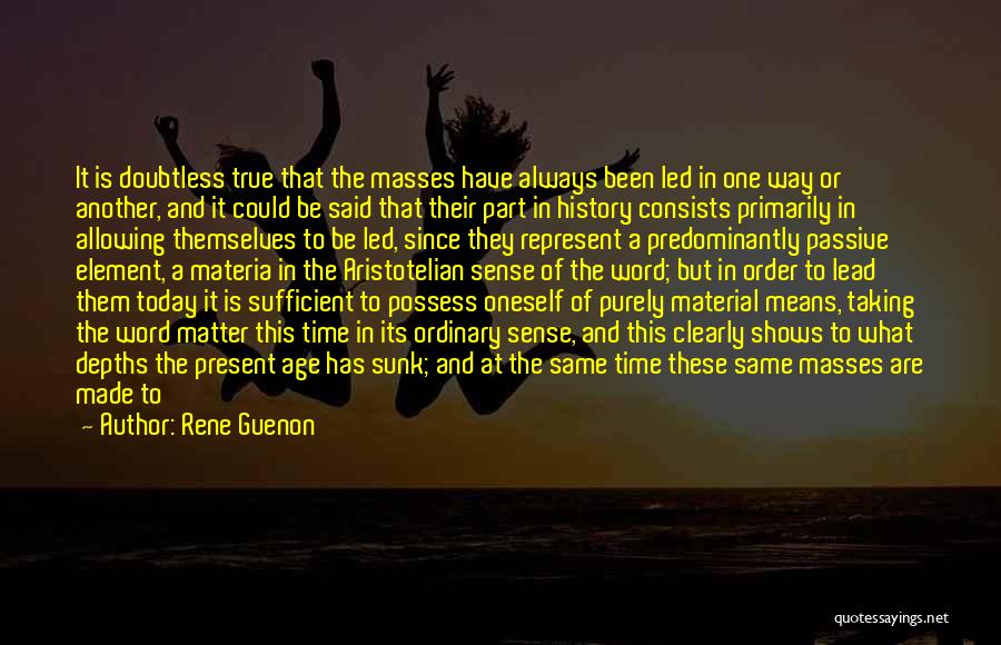 Being A Part Of History Quotes By Rene Guenon