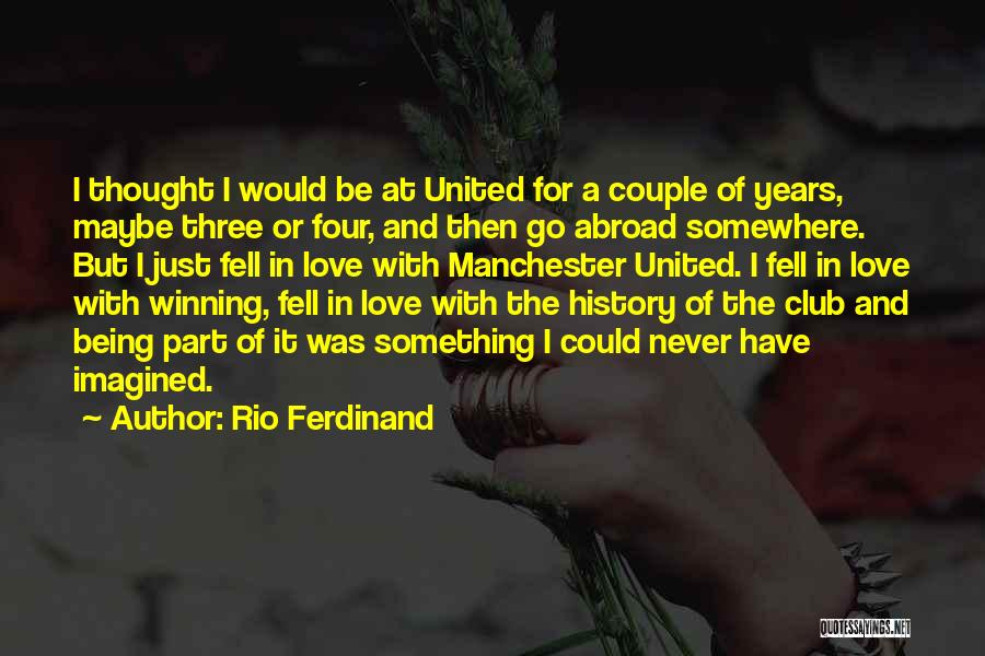 Being A Part Of History Quotes By Rio Ferdinand