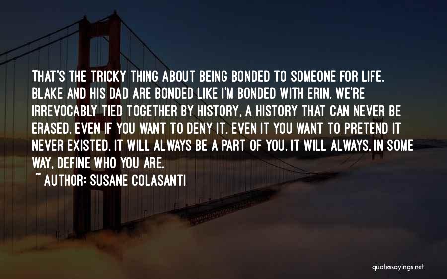 Being A Part Of History Quotes By Susane Colasanti