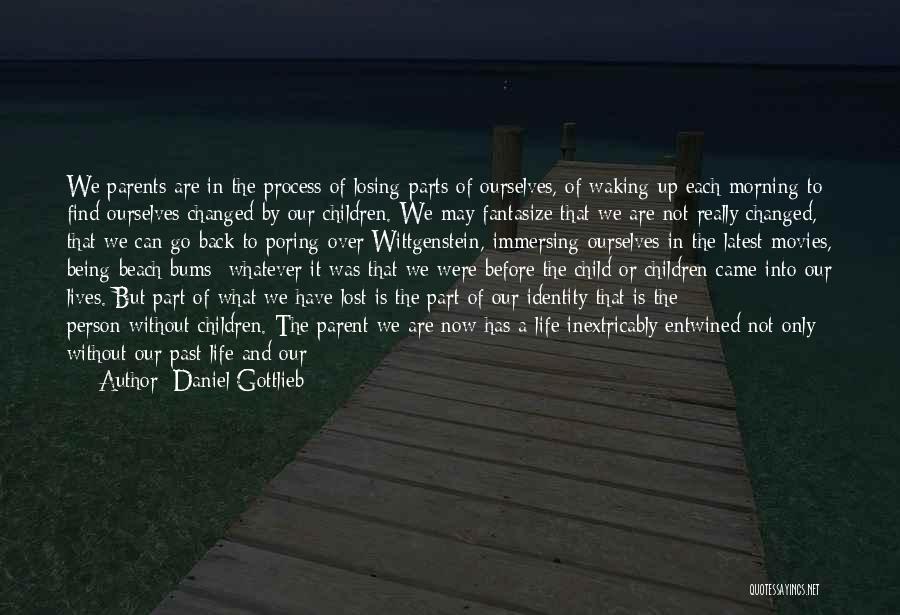 Being A Part Of Your Child's Life Quotes By Daniel Gottlieb