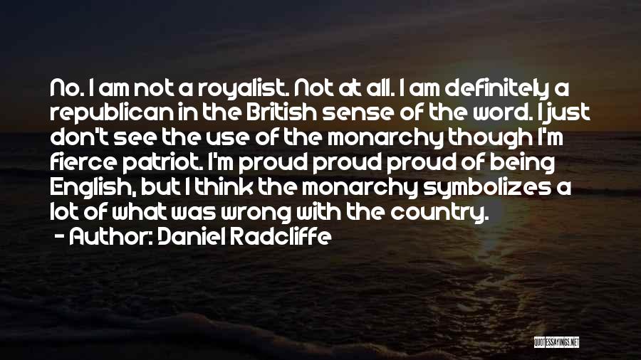 Being A Patriot Quotes By Daniel Radcliffe