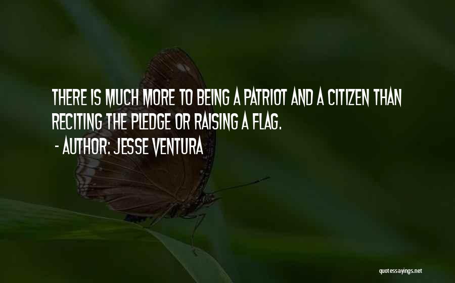 Being A Patriot Quotes By Jesse Ventura