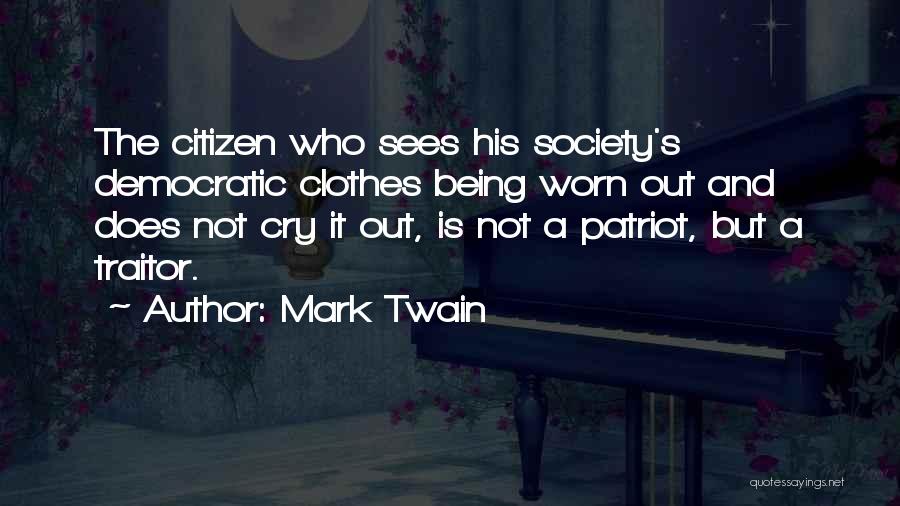 Being A Patriot Quotes By Mark Twain