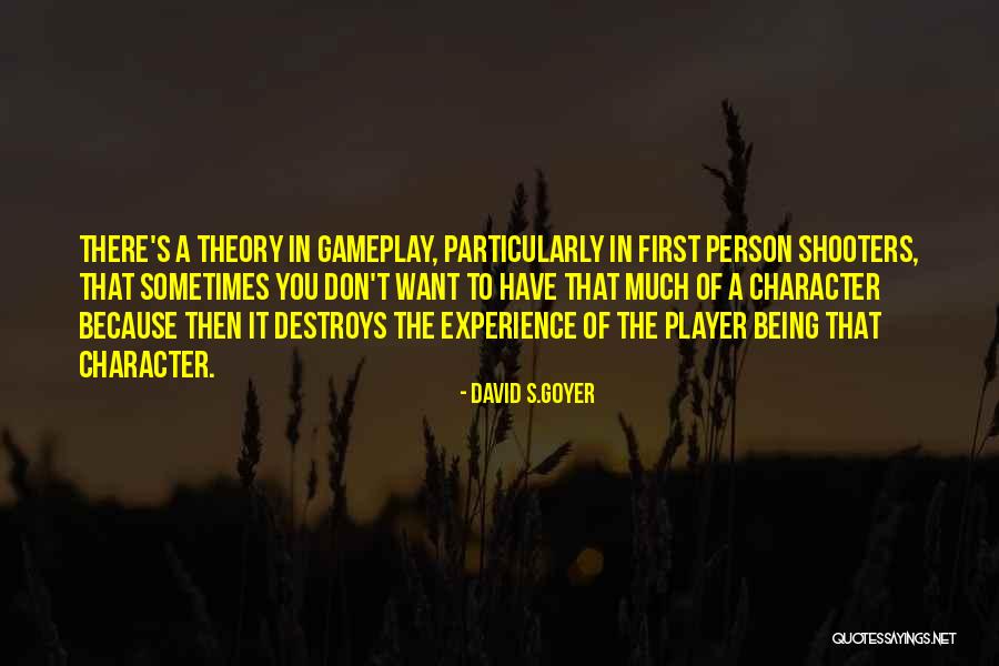 Being A Person Of Character Quotes By David S.Goyer Being A Person Of Character Quotes By David S.Goyer
