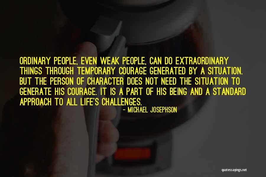Being A Person Of Character Quotes By Michael Josephson Being A Person Of Character Quotes By Michael Josephson