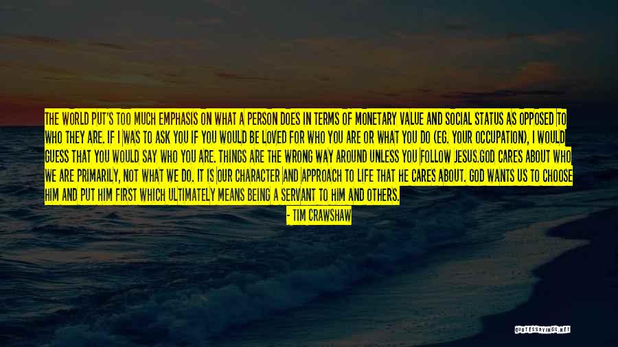 Being A Person Of Character Quotes By Tim Crawshaw Being A Person Of Character Quotes By Tim Crawshaw