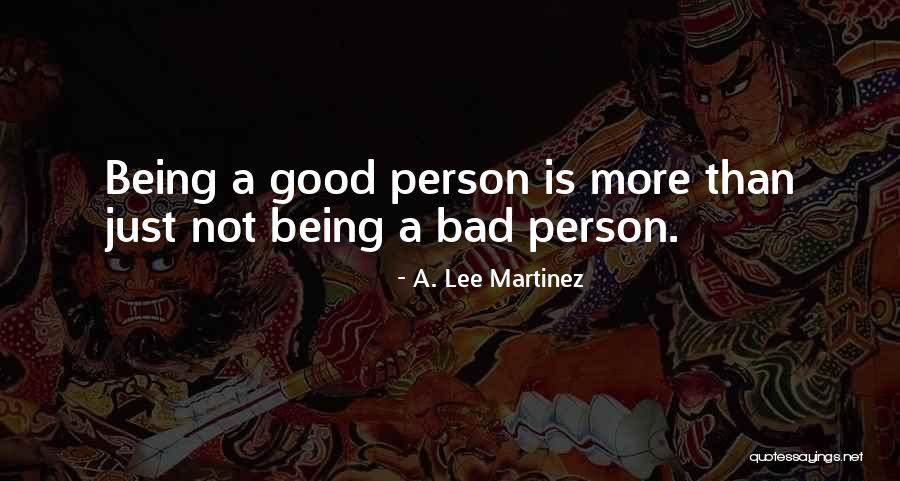 Being A Person Quotes By A. Lee Martinez